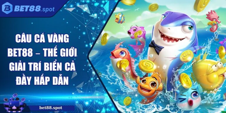 Câu cá vàng Bet88