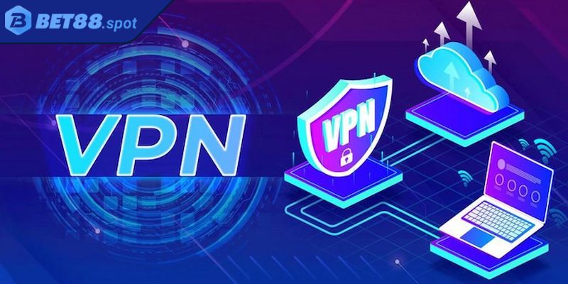 Hướng Dẫn Vượt Chặn Bet88 - Cách Truy Cập Nhà Cái Hiệu Quả 2 Sử dụng VPN không bị giới hạn