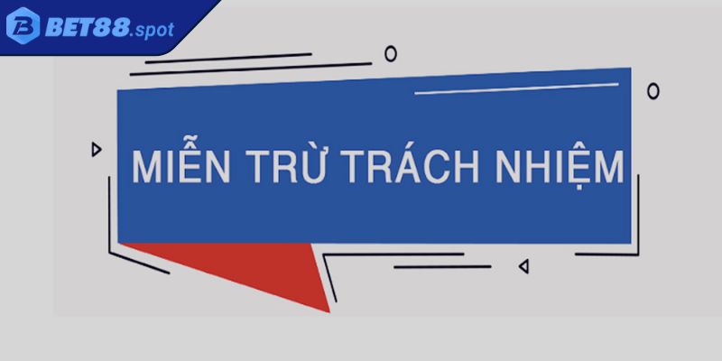 Miễn trừ trách nhiệm với những vai trò thiết thực
