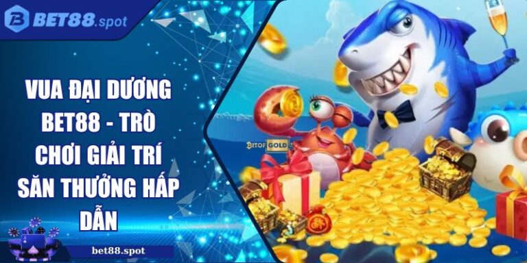 Vua đại dương BET88